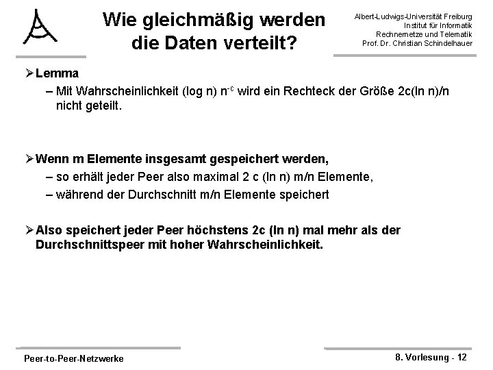 Wie gleichmäßig werden die Daten verteilt? Albert-Ludwigs-Universität Freiburg Institut für Informatik Rechnernetze und Telematik