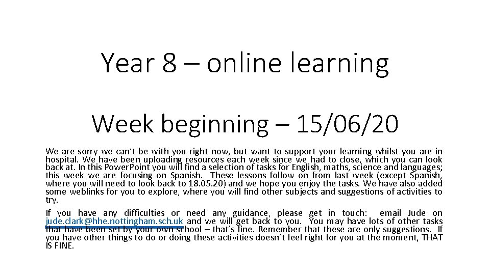 Year 8 – online learning Week beginning – 15/06/20 We are sorry we can’t