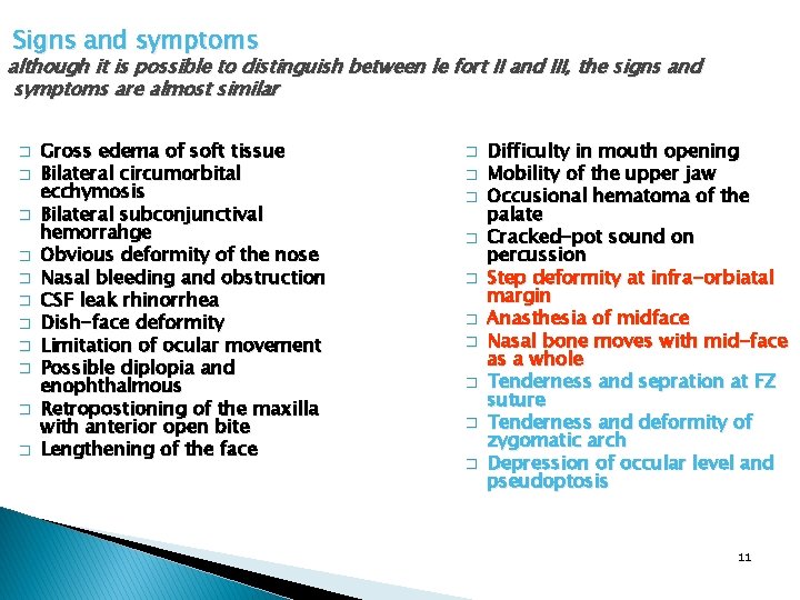 Signs and symptoms although it is possible to distinguish between le fort II and