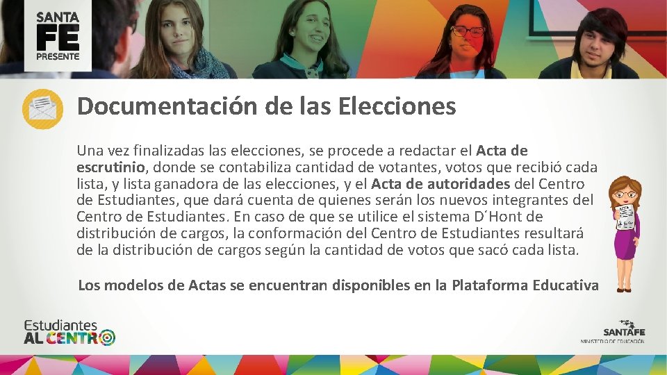 Documentación de las Elecciones Una vez finalizadas las elecciones, se procede a redactar el