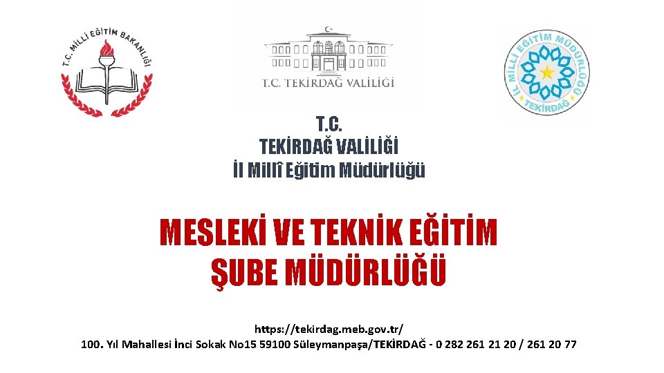 T. C. TEKİRDAĞ VALİLİĞİ İl Millî Eğitim Müdürlüğü MESLEKİ VE TEKNİK EĞİTİM ŞUBE MÜDÜRLÜĞÜ