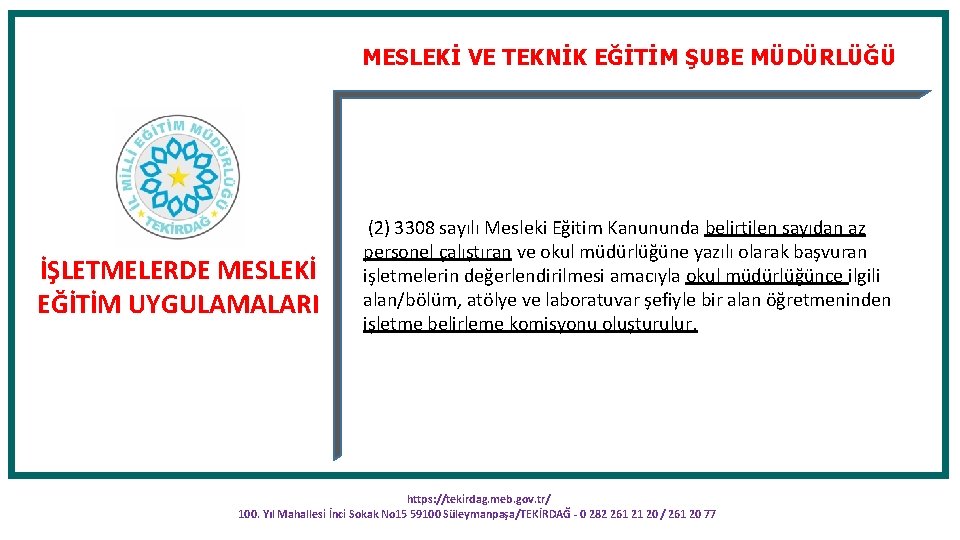 MESLEKİ VE TEKNİK EĞİTİM ŞUBE MÜDÜRLÜĞÜ İŞLETMELERDE MESLEKİ EĞİTİM UYGULAMALARI (2) 3308 sayılı Mesleki