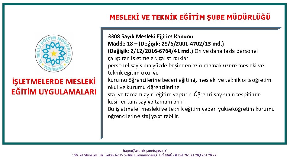 MESLEKİ VE TEKNİK EĞİTİM ŞUBE MÜDÜRLÜĞÜ İŞLETMELERDE MESLEKİ EĞİTİM UYGULAMALARI 3308 Sayılı Mesleki Eğitim