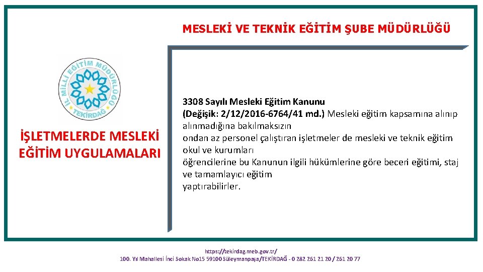 MESLEKİ VE TEKNİK EĞİTİM ŞUBE MÜDÜRLÜĞÜ İŞLETMELERDE MESLEKİ EĞİTİM UYGULAMALARI 3308 Sayılı Mesleki Eğitim