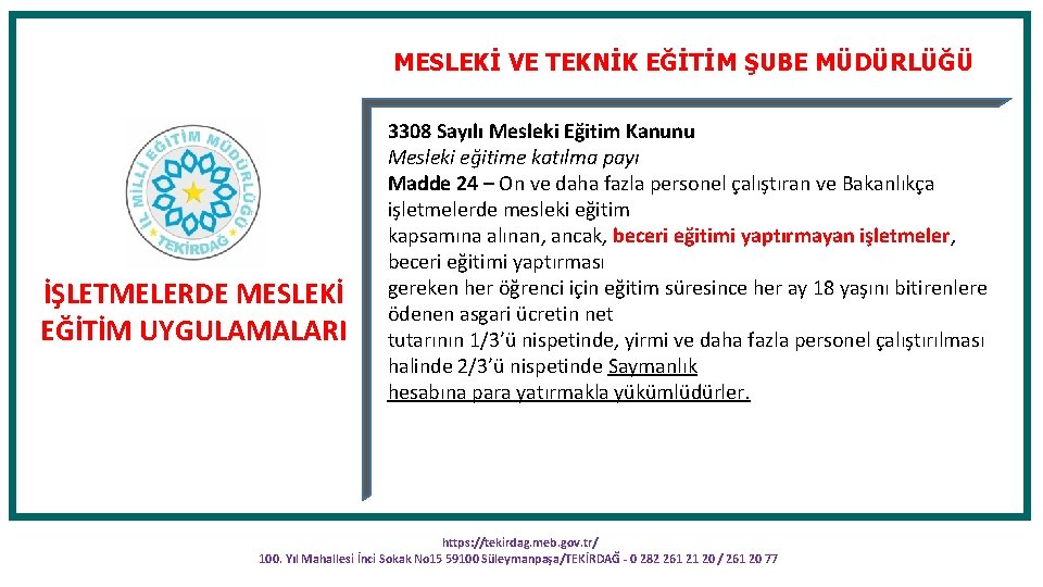 MESLEKİ VE TEKNİK EĞİTİM ŞUBE MÜDÜRLÜĞÜ İŞLETMELERDE MESLEKİ EĞİTİM UYGULAMALARI 3308 Sayılı Mesleki Eğitim