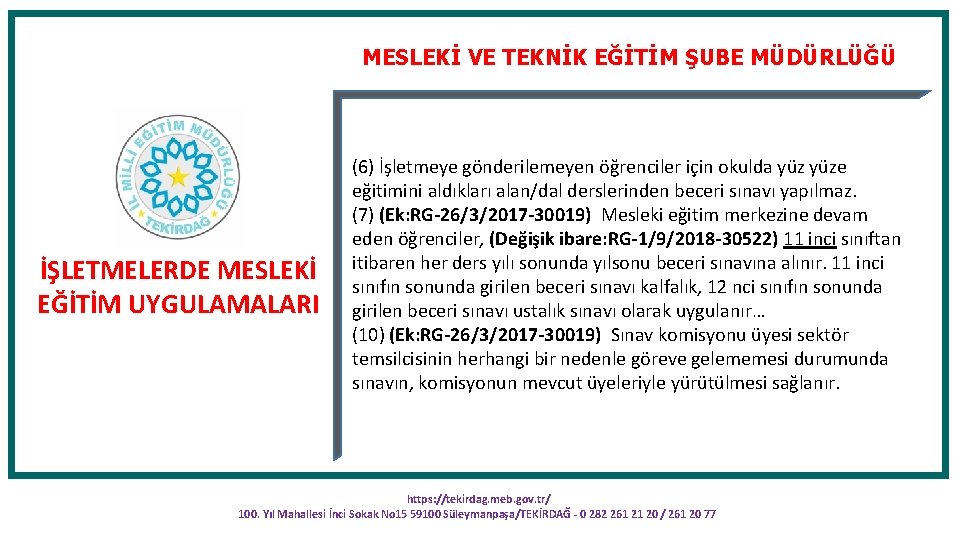 MESLEKİ VE TEKNİK EĞİTİM ŞUBE MÜDÜRLÜĞÜ İŞLETMELERDE MESLEKİ EĞİTİM UYGULAMALARI (6) İşletmeye gönderilemeyen öğrenciler