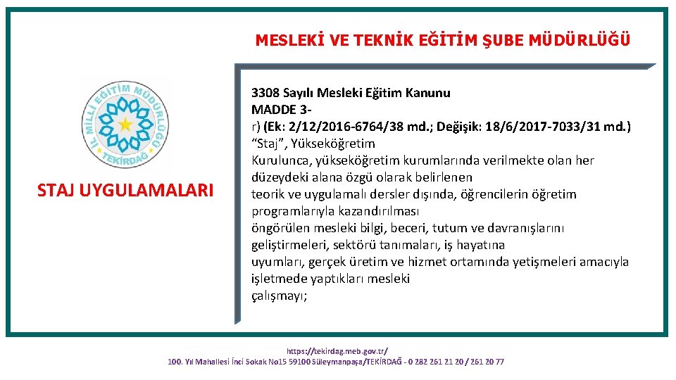 MESLEKİ VE TEKNİK EĞİTİM ŞUBE MÜDÜRLÜĞÜ STAJ UYGULAMALARI 3308 Sayılı Mesleki Eğitim Kanunu MADDE