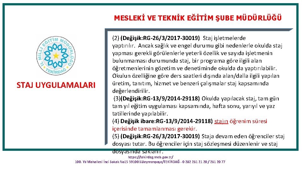 MESLEKİ VE TEKNİK EĞİTİM ŞUBE MÜDÜRLÜĞÜ STAJ UYGULAMALARI (2) (Değişik: RG-26/3/2017 -30019) Staj işletmelerde