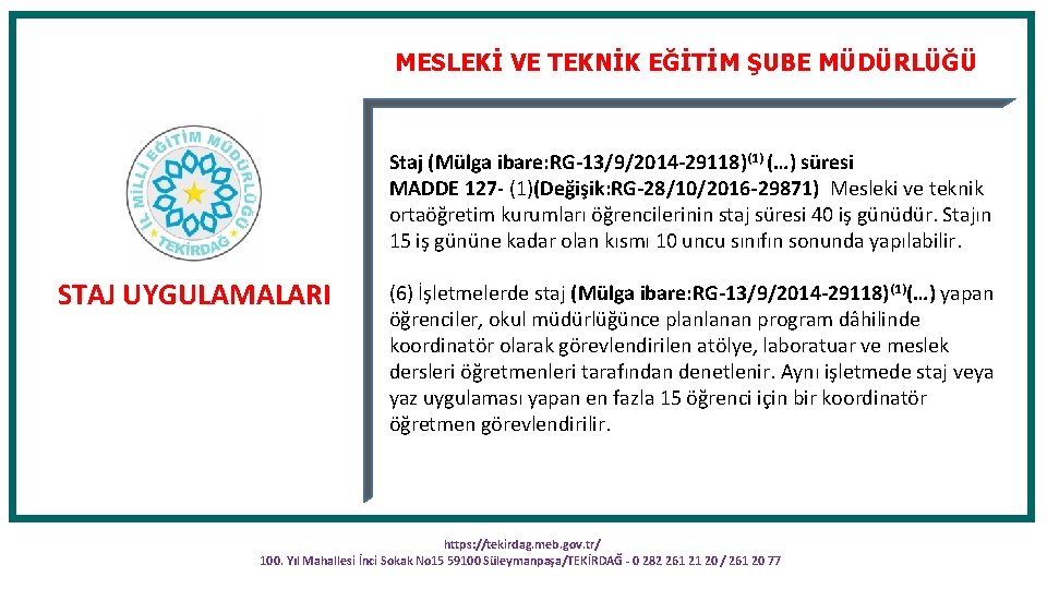 MESLEKİ VE TEKNİK EĞİTİM ŞUBE MÜDÜRLÜĞÜ Staj (Mülga ibare: RG-13/9/2014 -29118)(1) (…) süresi MADDE