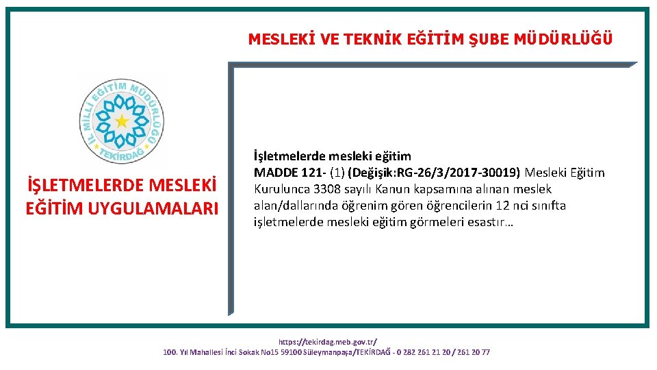 MESLEKİ VE TEKNİK EĞİTİM ŞUBE MÜDÜRLÜĞÜ İŞLETMELERDE MESLEKİ EĞİTİM UYGULAMALARI İşletmelerde mesleki eğitim MADDE