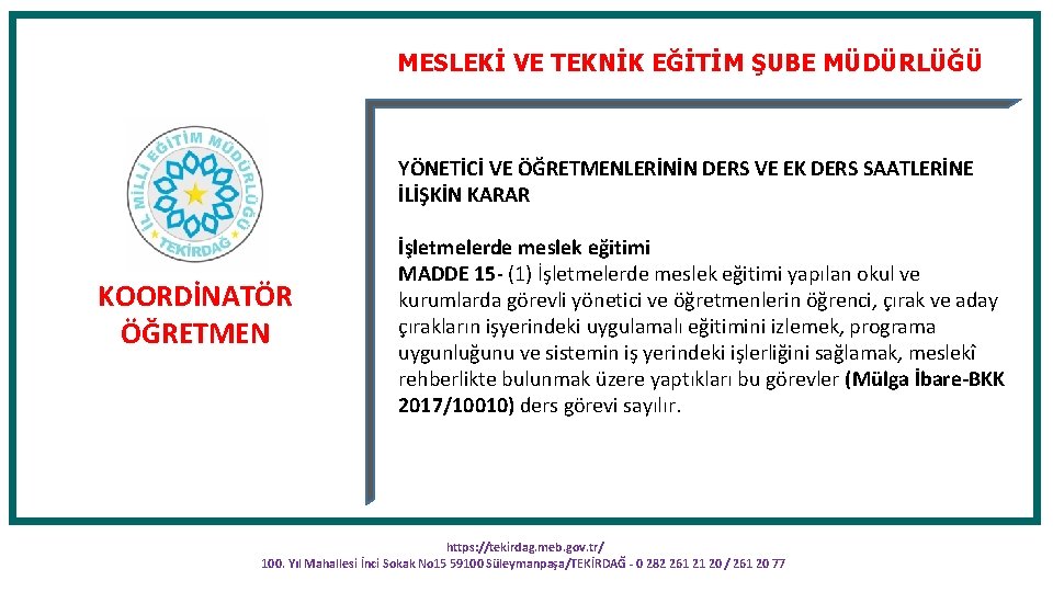 MESLEKİ VE TEKNİK EĞİTİM ŞUBE MÜDÜRLÜĞÜ YÖNETİCİ VE ÖĞRETMENLERİNİN DERS VE EK DERS SAATLERİNE