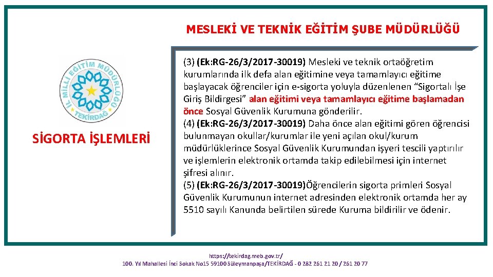 MESLEKİ VE TEKNİK EĞİTİM ŞUBE MÜDÜRLÜĞÜ SİGORTA İŞLEMLERİ (3) (Ek: RG-26/3/2017 -30019) Mesleki ve