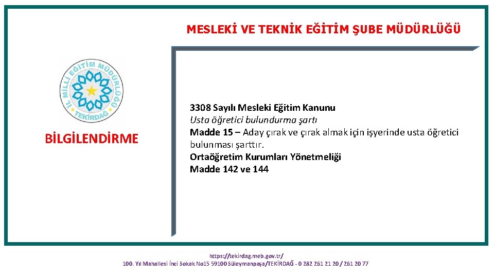 MESLEKİ VE TEKNİK EĞİTİM ŞUBE MÜDÜRLÜĞÜ BİLGİLENDİRME 3308 Sayılı Mesleki Eğitim Kanunu Usta öğretici