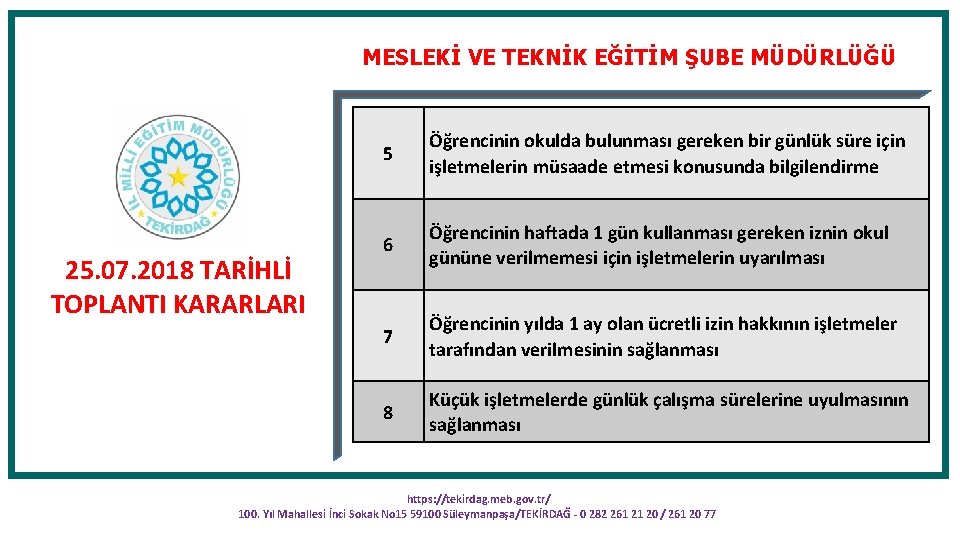 MESLEKİ VE TEKNİK EĞİTİM ŞUBE MÜDÜRLÜĞÜ 25. 07. 2018 TARİHLİ TOPLANTI KARARLARI 5 Öğrencinin