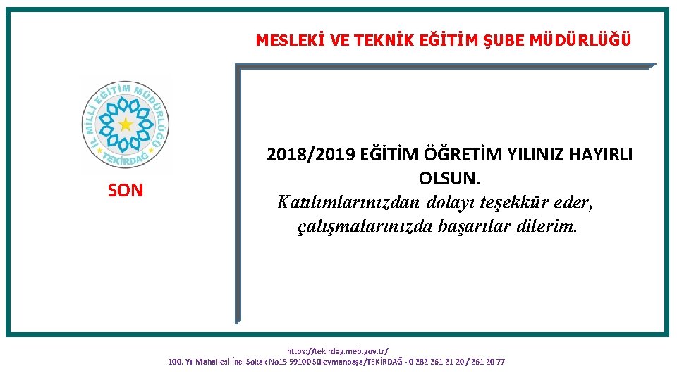 MESLEKİ VE TEKNİK EĞİTİM ŞUBE MÜDÜRLÜĞÜ SON 2018/2019 EĞİTİM ÖĞRETİM YILINIZ HAYIRLI OLSUN. Katılımlarınızdan