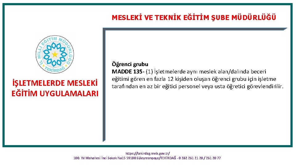 MESLEKİ VE TEKNİK EĞİTİM ŞUBE MÜDÜRLÜĞÜ İŞLETMELERDE MESLEKİ EĞİTİM UYGULAMALARI Öğrenci grubu MADDE 135