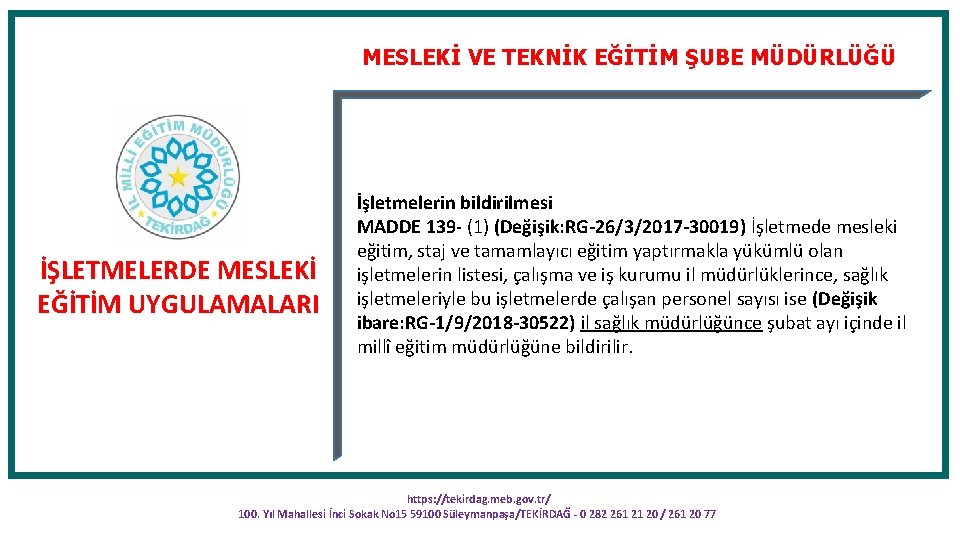 MESLEKİ VE TEKNİK EĞİTİM ŞUBE MÜDÜRLÜĞÜ İŞLETMELERDE MESLEKİ EĞİTİM UYGULAMALARI İşletmelerin bildirilmesi MADDE 139