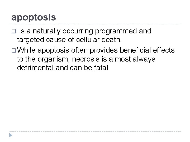 apoptosis is a naturally occurring programmed and targeted cause of cellular death. q While