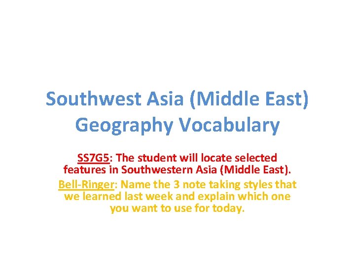 Southwest Asia (Middle East) Geography Vocabulary SS 7 G 5: The student will locate