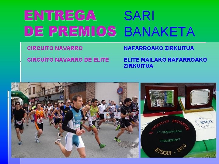 ENTREGA SARI DE PREMIOS BANAKETA CIRCUITO NAVARRO NAFARROAKO ZIRKUITUA CIRCUITO NAVARRO DE ELITE MAILAKO