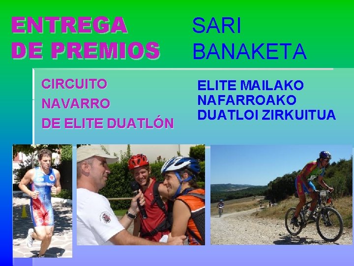 ENTREGA DE PREMIOS CIRCUITO NAVARRO DE ELITE DUATLÓN SARI BANAKETA ELITE MAILAKO NAFARROAKO DUATLOI