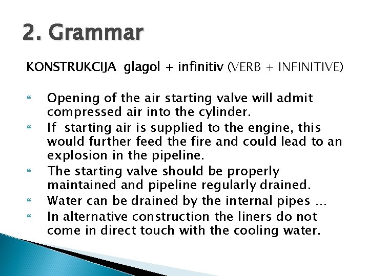 2. Grammar KONSTRUKCIJA glagol + infinitiv (VERB + INFINITIVE) Opening of the air starting
