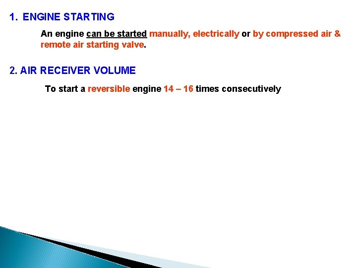 1. ENGINE STARTING An engine can be started manually, electrically or by compressed air