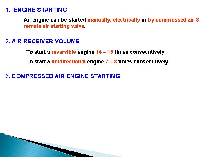 1. ENGINE STARTING An engine can be started manually, electrically or by compressed air