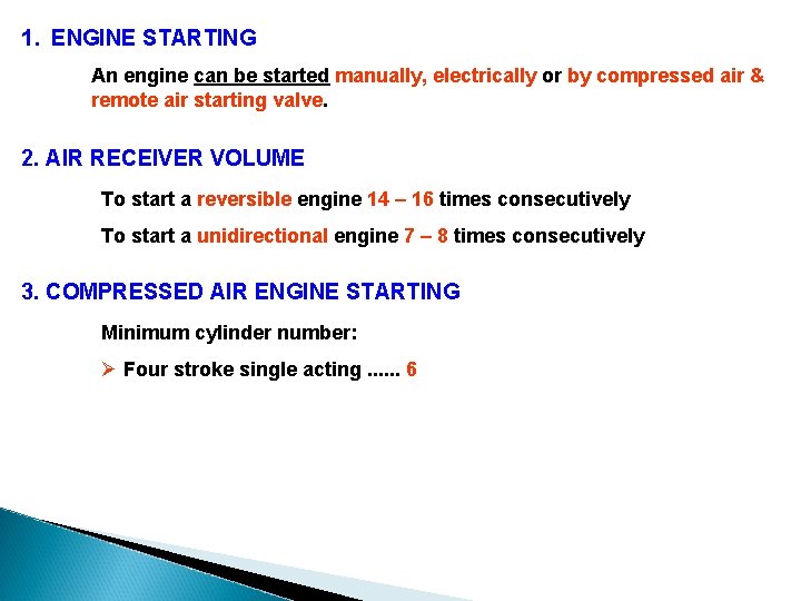 1. ENGINE STARTING An engine can be started manually, electrically or by compressed air