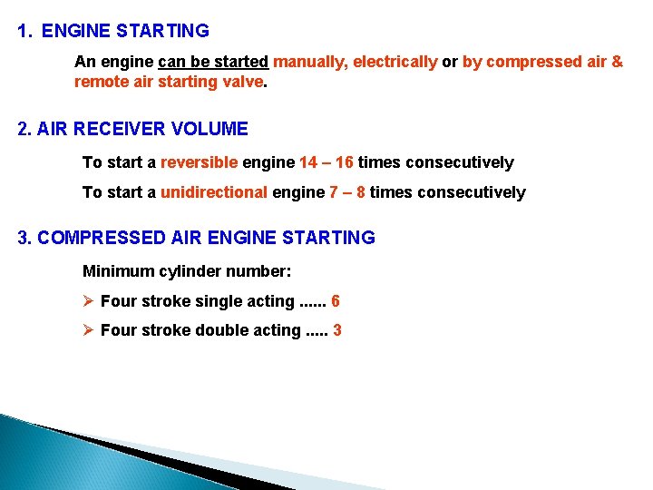 1. ENGINE STARTING An engine can be started manually, electrically or by compressed air