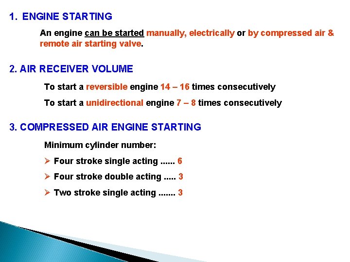 1. ENGINE STARTING An engine can be started manually, electrically or by compressed air