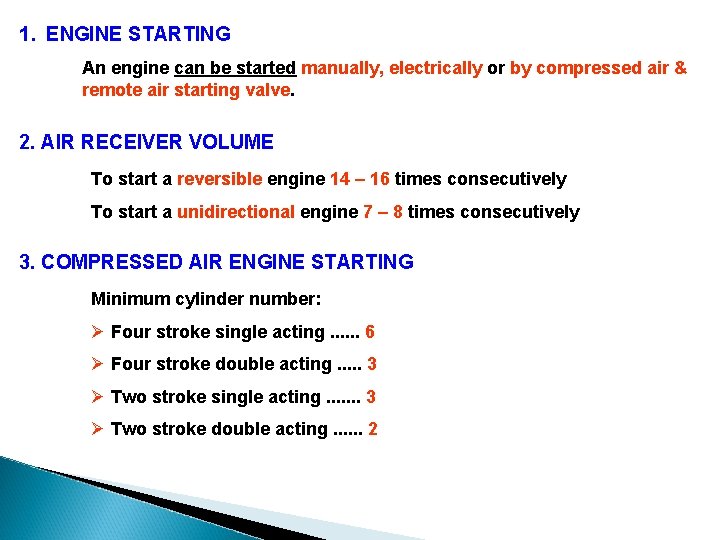 1. ENGINE STARTING An engine can be started manually, electrically or by compressed air