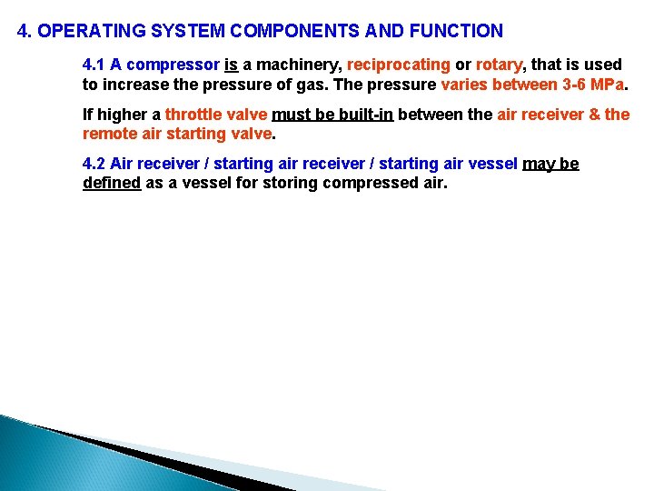 4. OPERATING SYSTEM COMPONENTS AND FUNCTION 4. 1 A compressor is a machinery, reciprocating