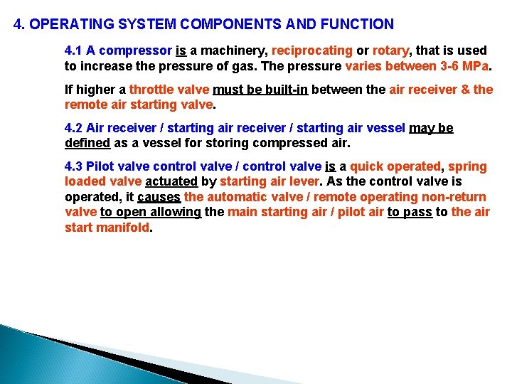 4. OPERATING SYSTEM COMPONENTS AND FUNCTION 4. 1 A compressor is a machinery, reciprocating