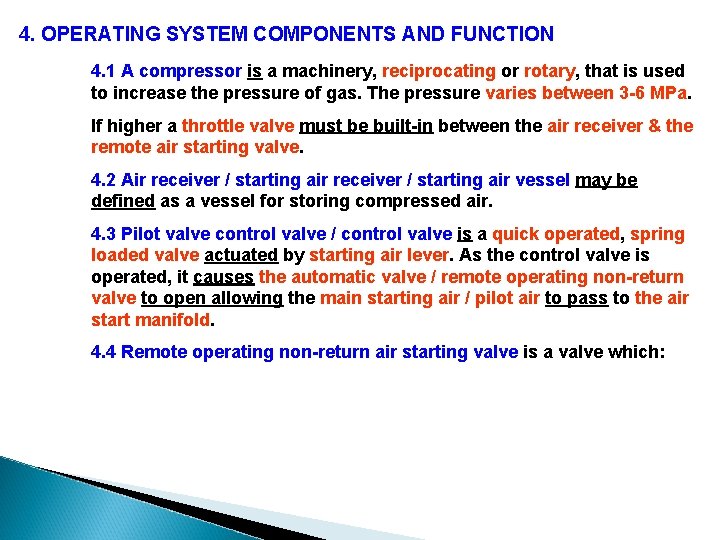 4. OPERATING SYSTEM COMPONENTS AND FUNCTION 4. 1 A compressor is a machinery, reciprocating