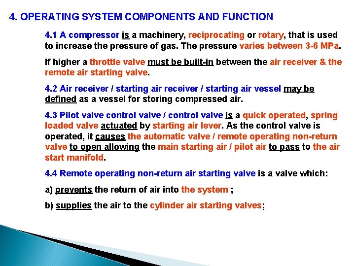 4. OPERATING SYSTEM COMPONENTS AND FUNCTION 4. 1 A compressor is a machinery, reciprocating