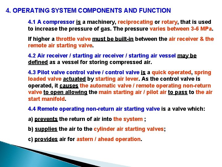 4. OPERATING SYSTEM COMPONENTS AND FUNCTION 4. 1 A compressor is a machinery, reciprocating