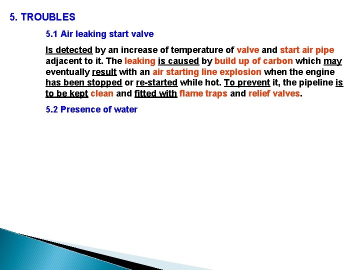 5. TROUBLES 5. 1 Air leaking start valve Is detected by an increase of