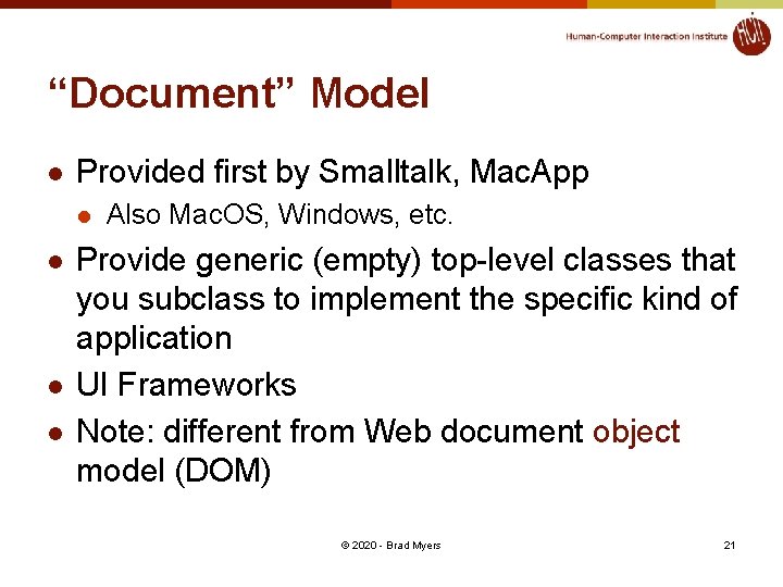 “Document” Model l Provided first by Smalltalk, Mac. App l l Also Mac. OS,