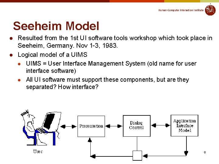 Seeheim Model l l Resulted from the 1 st UI software tools workshop which