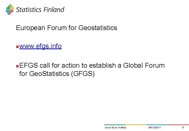 European Forum for Geostatistics n n www. efgs. info EFGS call for action to