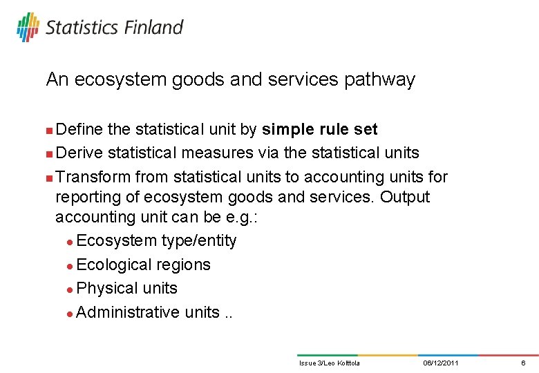 An ecosystem goods and services pathway Define the statistical unit by simple rule set