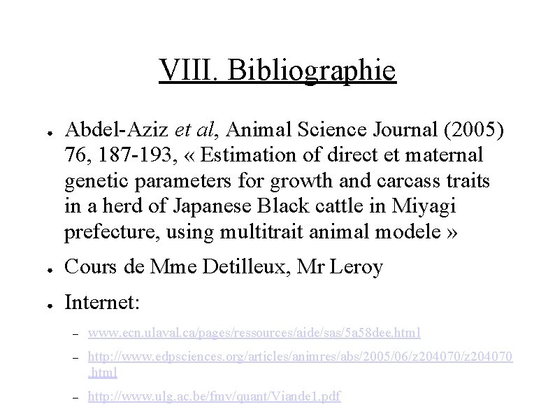 VIII. Bibliographie ● Abdel-Aziz et al, Animal Science Journal (2005) 76, 187 -193, «