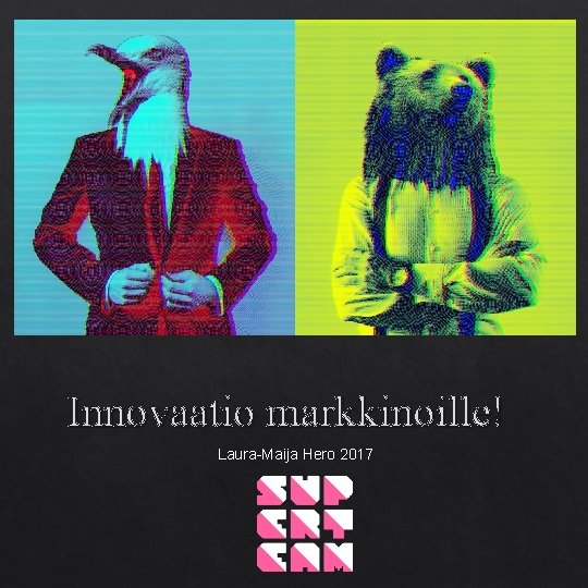 Innovaatio markkinoille! Laura-Maija Hero 2017 