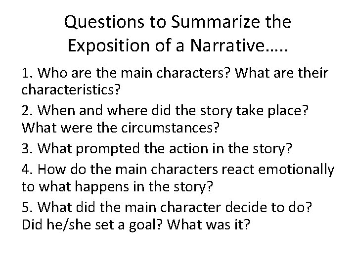 Questions to Summarize the Exposition of a Narrative…. . 1. Who are the main