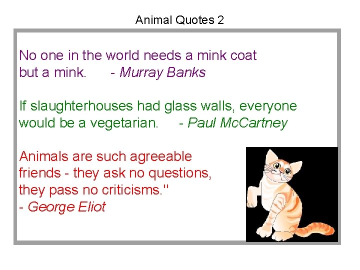 Animal Quotes 2 No one in the world needs a mink coat but a