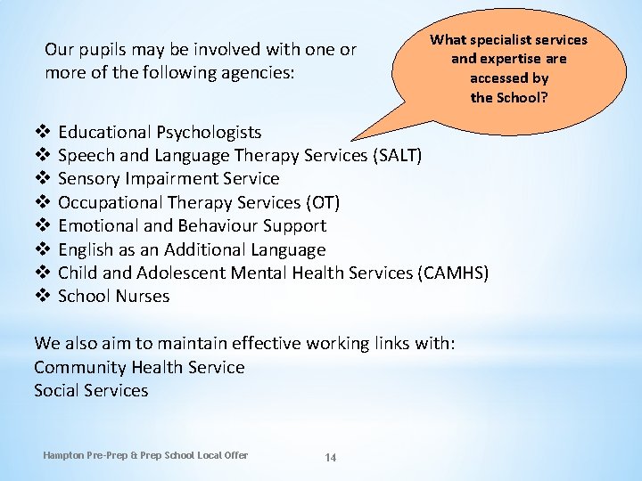 Our pupils may be involved with one or more of the following agencies: v Our pupils may be involved with one or more of the following agencies: v