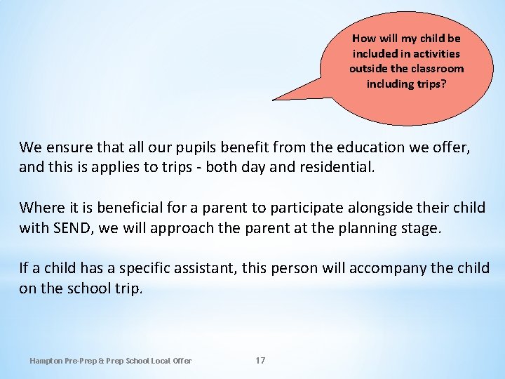 How will my child be included in activities outside the classroom including trips? We How will my child be included in activities outside the classroom including trips? We