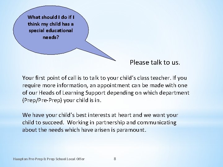 What should I do if I think my child has a special educational needs? What should I do if I think my child has a special educational needs?