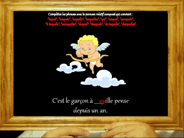 Complétez les phrases avec le pronom relatif composé qui convient : "lequel", "lesquels", "laquelle",